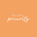 Vinyl Wall Art Decal - You Are A Priority - 11" x 30" - Modern Inspirational Positive Self Love Quote Sticker For Bedroom Closet Home Office Living Room Bathroom Decor 1