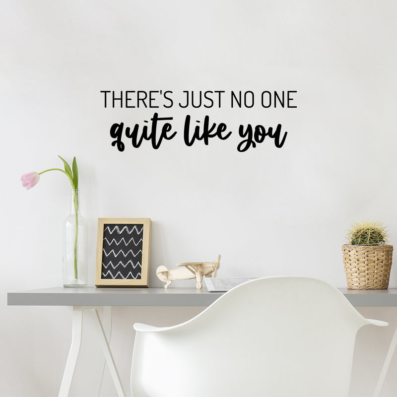 Vinyl Wall Art Decal - There's Just No One Quite Like You - 8" x 25" - Modern Inspirational Positive Self Love Quote Sticker For Bedroom Closet Home Office Living Room Bathroom Decor 2