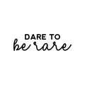 Vinyl Wall Art Decal - Dare To Be Rare - Modern Motivational Sarcasm Quote Sticker For Home School Classroom Living Room Work Office Teen Bedroom Decor 1