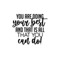 Vinyl Wall Art Decal - You Are Doing Your Best And That Is All That You Can Do! - - Inspiring Good Vibes Quote Sticker For Bedroom Closet School Office Coffee Shop Decor 1