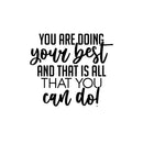 Vinyl Wall Art Decal - You Are Doing Your Best And That Is All That You Can Do! - - Inspiring Good Vibes Quote Sticker For Bedroom Closet School Office Coffee Shop Decor 1