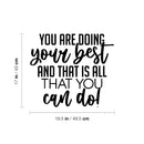 Vinyl Wall Art Decal - You Are Doing Your Best And That Is All That You Can Do! - - Inspiring Good Vibes Quote Sticker For Bedroom Closet School Office Coffee Shop Decor 4