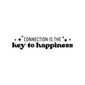 Vinyl Wall Art Decal - Connection Is The Key To Happiness - Modern Inspirational Positive Quote Sticker For Friends Home Work Office Living Room Coffee Shop Decor 1