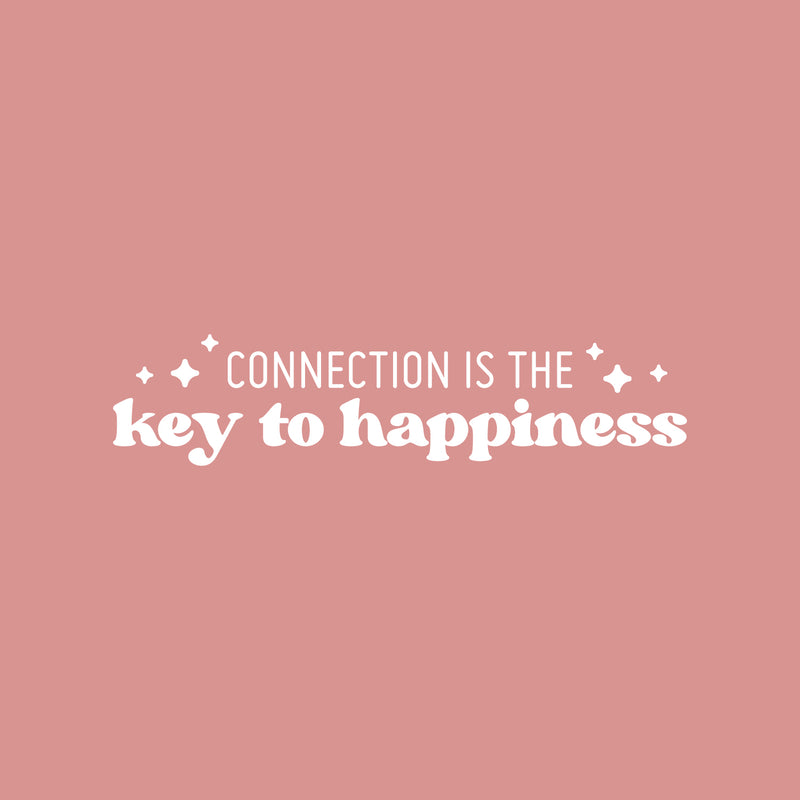 Vinyl Wall Art Decal - Connection Is The Key To Happiness - 6" x 25" - Life Modern Inspirational Positive Quote Sticker For Friends Home Work Office Living Room Coffee Shop Decor 1