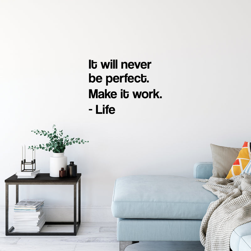 Vinyl Wall Art Decal - It Will Never Be Perfect. Make It Work. - 17" x 23" - Modern Motivational Life Quote Sticker For Home Office Bedroom Closet Living Room Coffee Shop Decor 3