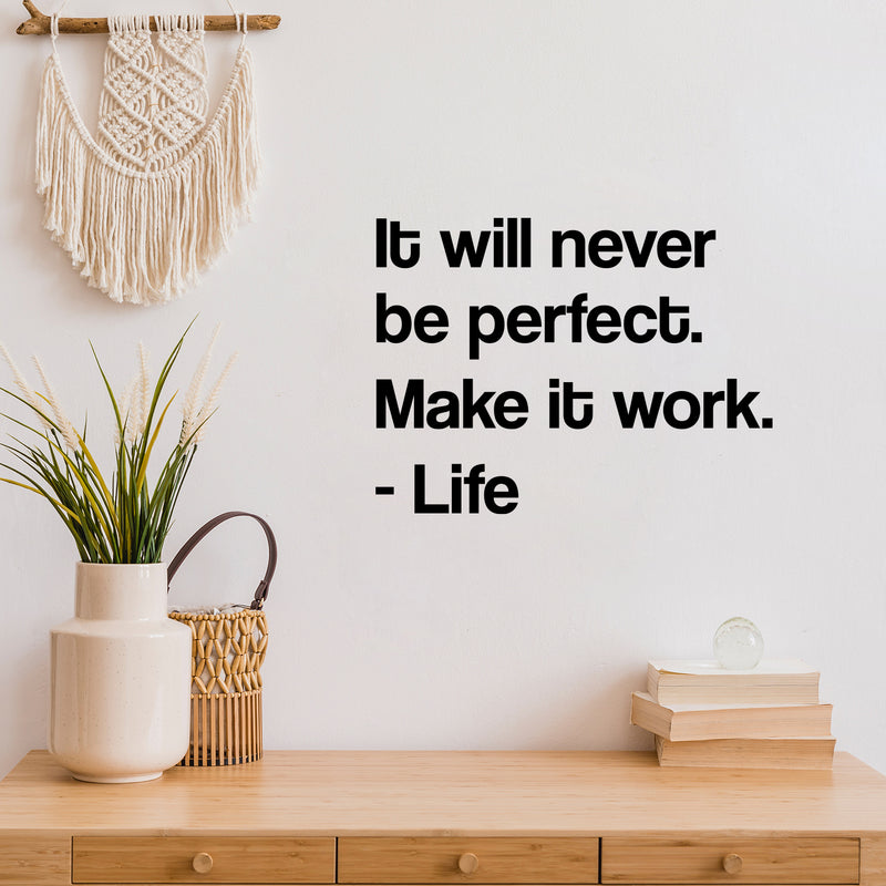 Vinyl Wall Art Decal - It Will Never Be Perfect. Make It Work. - 17" x 23" - Modern Motivational Life Quote Sticker For Home Office Bedroom Closet Living Room Coffee Shop Decor 2