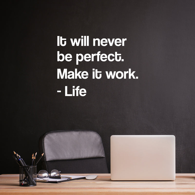 Vinyl Wall Art Decal - It Will Never Be Perfect. Make It Work. - 17" x 23" - Modern Motivational Life Quote Sticker For Home Office Bedroom Closet Living Room Coffee Shop Decor 2