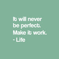 Vinyl Wall Art Decal - It Will Never Be Perfect. Make It Work. - 17" x 23" - Modern Motivational Life Quote Sticker For Home Office Bedroom Closet Living Room Coffee Shop Decor 1