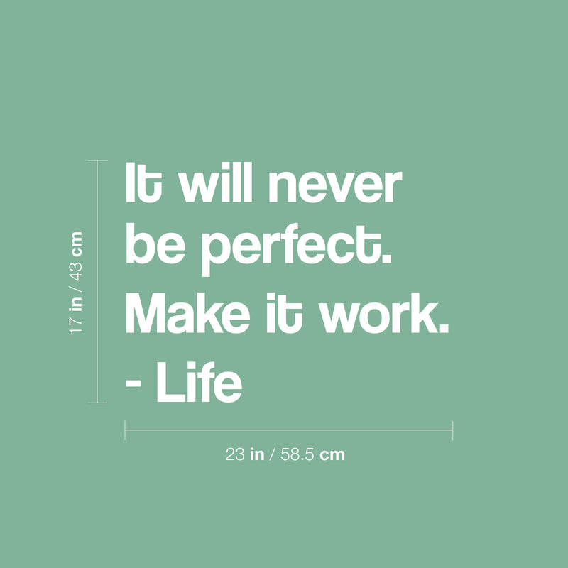 Vinyl Wall Art Decal - It Will Never Be Perfect. Make It Work. - 17" x 23" - Modern Motivational Life Quote Sticker For Home Office Bedroom Closet Living Room Coffee Shop Decor 4
