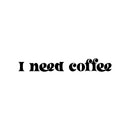 Vinyl Wall Art Decal - I Need Coffee - 4" x 25" - Trendy Funny Cafe Quote Sticker For Home Kitchen Bedroom Store Work Office Kitchenette Decor 1