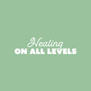 Vinyl Wall Art Decal - Healing In All Levels - 7" x 25" - Modern Inspirational Lovely Optimistic Quote Sticker For Home Bedroom Closet Living Room Office Coffee Shop Decor 1