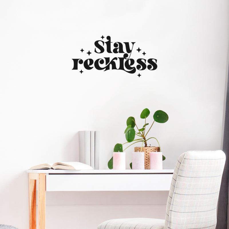 Vinyl Wall Art Decal - Stay Reckless - Trendy Inspirational Funny Quote Sticker For Home Office Living Room Teen Bedroom Closet Makeup Mirror Decor 2