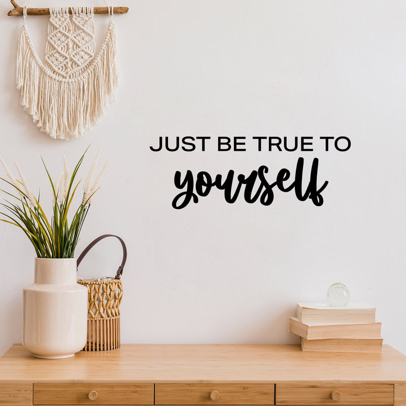 Vinyl Wall Art Decal - Just Be True To Yourself - Modern Motivational Positive Self Esteem Quote Sticker For Home Bedroom Closet Living Room Playroom School Office Decor 2