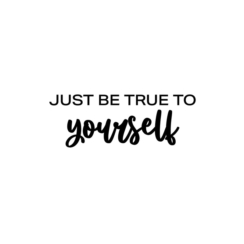 Vinyl Wall Art Decal - Just Be True To Yourself - 9" x 25" - Modern Motivational Positive Self Esteem Quote Sticker For Home Bedroom Closet Living Room Playroom School Office Decor 1