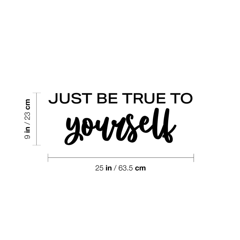Vinyl Wall Art Decal - Just Be True To Yourself - 9" x 25" - Modern Motivational Positive Self Esteem Quote Sticker For Home Bedroom Closet Living Room Playroom School Office Decor 3