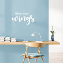Vinyl Wall Art Decal - Grow Your Wings - 14" x 25" - Modern Lovely Inspiring Optimistic Self Esteem Quote Sticker For Home Bedroom Closet Living Room Playroom School Office Decor 2
