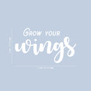 Vinyl Wall Art Decal - Grow Your Wings - 14" x 25" - Modern Lovely Inspiring Optimistic Self Esteem Quote Sticker For Home Bedroom Closet Living Room Playroom School Office Decor 4