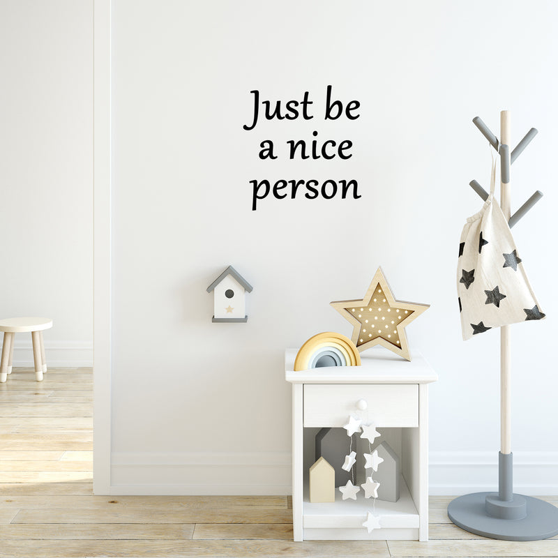 Vinyl Wall Art Decal - Just Be A Nice Person - 18" x 17" - Trendy Inspirational Lovely Quote Sticker For Home Bedroom Kids Room Playroom Daycare Classroom Office Coffee Shop  Decor 3