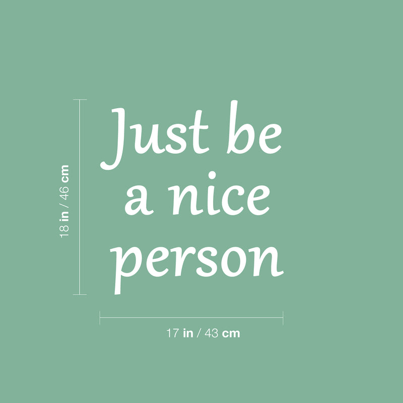 Vinyl Wall Art Decal - Just Be A Nice Person - 18" x 17" - Trendy Inspirational Lovely Quote Sticker For Home Bedroom Kids Room Playroom Daycare Classroom Office Coffee Shop  Decor 4