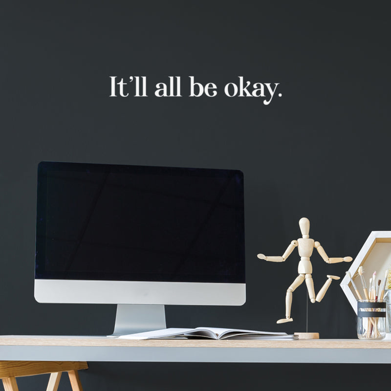 Vinyl Wall Art Decal - It'll All Be Okay - 3" x 20" - Modern Inspirational Lovely Positive Quote Sticker For Home Bedroom Closet Living Room School Office Coffee Shop Decor 3