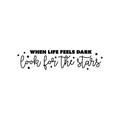 Vinyl Wall Art Decal - When Life Feels Dark Look For The Stars - Modern Inspiring Lovely Quote Sticker For Home Bedroom Closet Living Room School Office Coffee Shop Decor 1