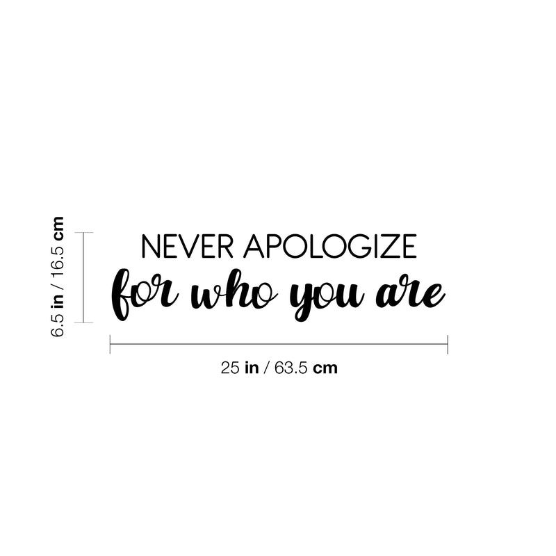 Vinyl Wall Art Decal - Never Apologize For Who You Are - 6. Modern Inspiring Lovely Optimistic Quote Sticker For Home Bedroom Closet Living Room Office Coffee Shop Decor 4