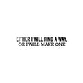 Vinyl Wall Art Decal - Either I Will Find A Way Or I Will Make One - 4. Trendy Positive Quote Sticker For Home Workout Room Yoga CrossFit Center Gym Fitness Lifestyle Decor 1