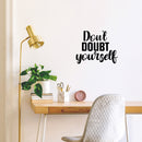 Vinyl Wall Art Decal - Don't Doubt Yourself - 17" x 21.5" - Trendy Motivating Positive Self Esteem Quote Sticker For Home Bedroom Licing Room School Office Gym Fitness Lifestyle Decor 2