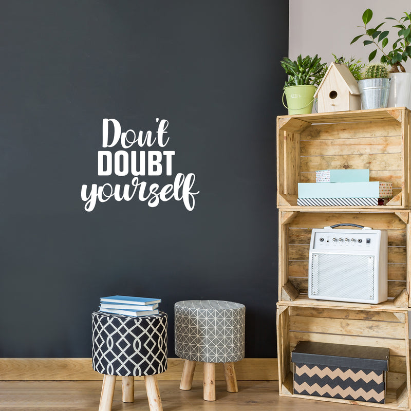 Vinyl Wall Art Decal - Don't Doubt Yourself - 17" x 21.5" - Trendy Motivating Positive Self Esteem Quote Sticker For Home Bedroom Licing Room School Office Gym Fitness Lifestyle Decor 3