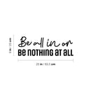 Vinyl Wall Art Decal - Be All In Or Be Nothing At All - Trendy Motivating Positive Lifestyle Quote Sticker For Home Workout Room Yoga CrossFit Center Gym Fitness Decor 4