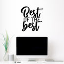 Vinyl Wall Art Decal - Best Of The Best - 19" x 17" - Trendy Inspiring Lovely Fun Quote Sticker For Home Bedroom Kids Room Playroom Daycare Classroom Office Coffee Shop Decor 2