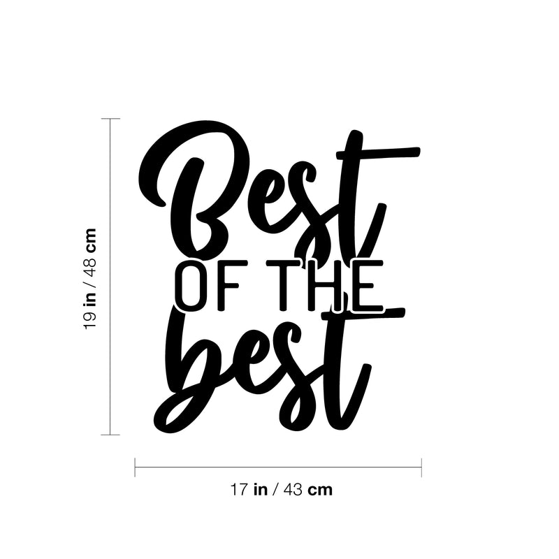 Vinyl Wall Art Decal - Best Of The Best - Trendy Inspiring Lovely Fun Quote Sticker For Home Bedroom Kids Room Playroom Daycare Classroom Office Coffee Shop Decor 4