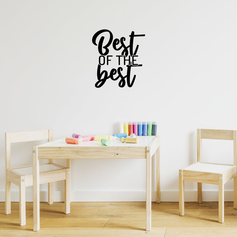 Vinyl Wall Art Decal - Best Of The Best - Trendy Inspiring Lovely Fun Quote Sticker For Home Bedroom Kids Room Playroom Daycare Classroom Office Coffee Shop Decor 3