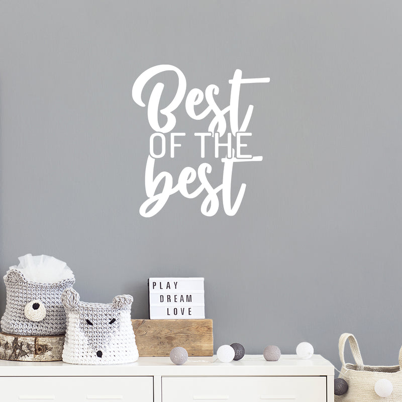 Vinyl Wall Art Decal - Best Of The Best - 19" x 17" - Trendy Inspiring Lovely Fun Quote Sticker For Home Bedroom Kids Room Playroom Daycare Classroom Office Coffee Shop Decor 2