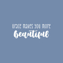 Vinyl Wall Art Decal - Grace Makes You More Beautiful - 9.5" x 25" - Trendy Inspiring Lovely Quote Sticker For Home Bedroom Kids Room Playroom Daycare School Office Coffee Shop Decor 1