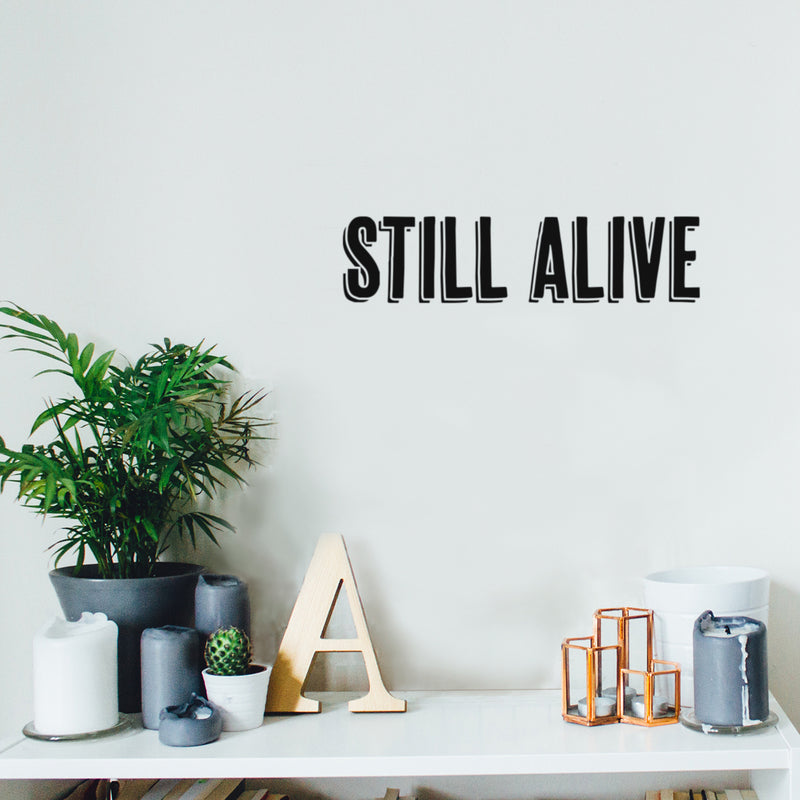 Vinyl Wall Art Decal - Still Alive - Trendy Funny Sarcastic Adult Humor Quote Sticker For Home Bedroom Closet Living Room Office Coffee Shop Storefront Gym Fitness Decor 2