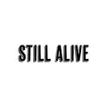 Vinyl Wall Art Decal - Still Alive - Trendy Funny Sarcastic Adult Humor Quote Sticker For Home Bedroom Closet Living Room Office Coffee Shop Storefront Gym Fitness Decor 1