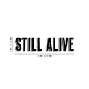 Vinyl Wall Art Decal - Still Alive - 5" x 20" - Trendy Funny Sarcastic Adult Humor Quote Sticker For Home Bedroom Closet Living Room Office Coffee Shop Storefront Gym Fitness Decor 4