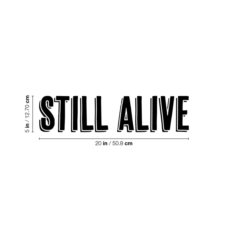 Vinyl Wall Art Decal - Still Alive - Trendy Funny Sarcastic Adult Humor Quote Sticker For Home Bedroom Closet Living Room Office Coffee Shop Storefront Gym Fitness Decor 4