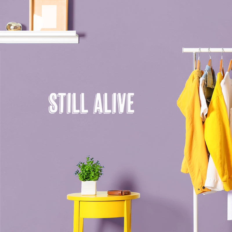 Vinyl Wall Art Decal - Still Alive - 5" x 20" - Trendy Funny Sarcastic Adult Humor Quote Sticker For Home Bedroom Closet Living Room Office Coffee Shop Storefront Gym Fitness Decor 3