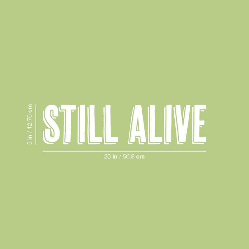 Vinyl Wall Art Decal - Still Alive - 5" x 20" - Trendy Funny Sarcastic Adult Humor Quote Sticker For Home Bedroom Closet Living Room Office Coffee Shop Storefront Gym Fitness Decor 4