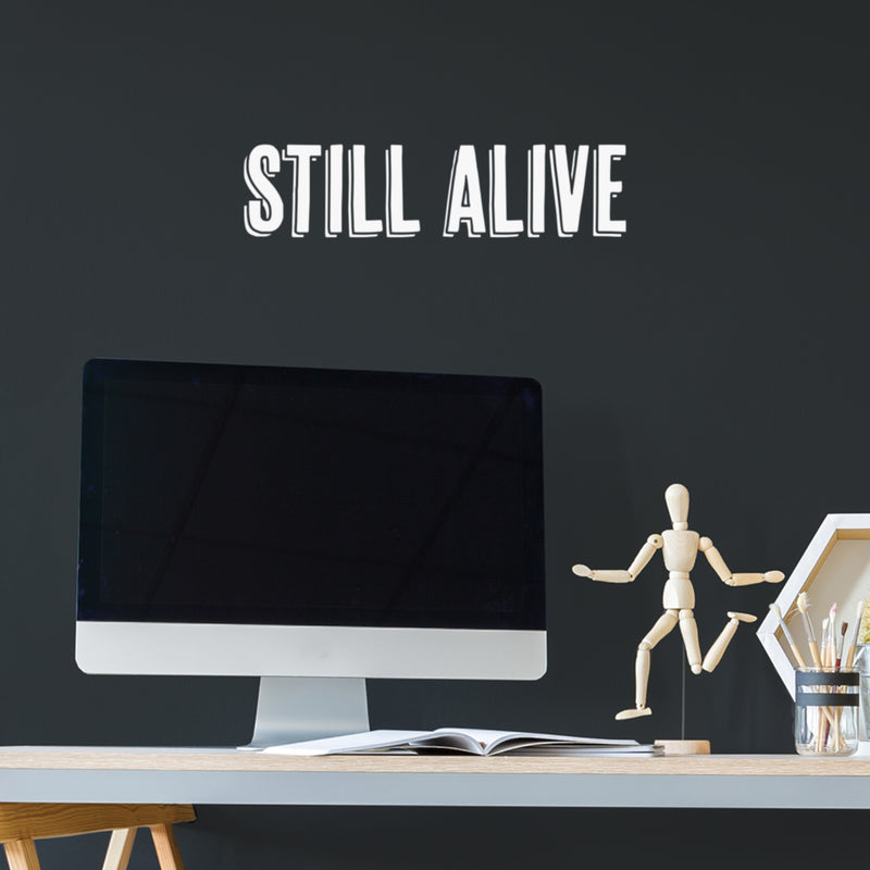 Vinyl Wall Art Decal - Still Alive - 5" x 20" - Trendy Funny Sarcastic Adult Humor Quote Sticker For Home Bedroom Closet Living Room Office Coffee Shop Storefront Gym Fitness Decor 2