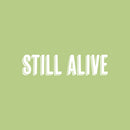 Vinyl Wall Art Decal - Still Alive - 5" x 20" - Trendy Funny Sarcastic Adult Humor Quote Sticker For Home Bedroom Closet Living Room Office Coffee Shop Storefront Gym Fitness Decor 1