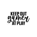Vinyl Wall Art Decal - Keep Out Gamer At Play - 15" x 25" - Trendy Lovely Funny Positive Quote Sticker For Home Bedroom Kids Room Playroom Gaming Room Daycare School Office Decor 1