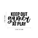 Vinyl Wall Art Decal - Keep Out Gamer At Play - 15" x 25" - Trendy Lovely Funny Positive Quote Sticker For Home Bedroom Kids Room Playroom Gaming Room Daycare School Office Decor 4