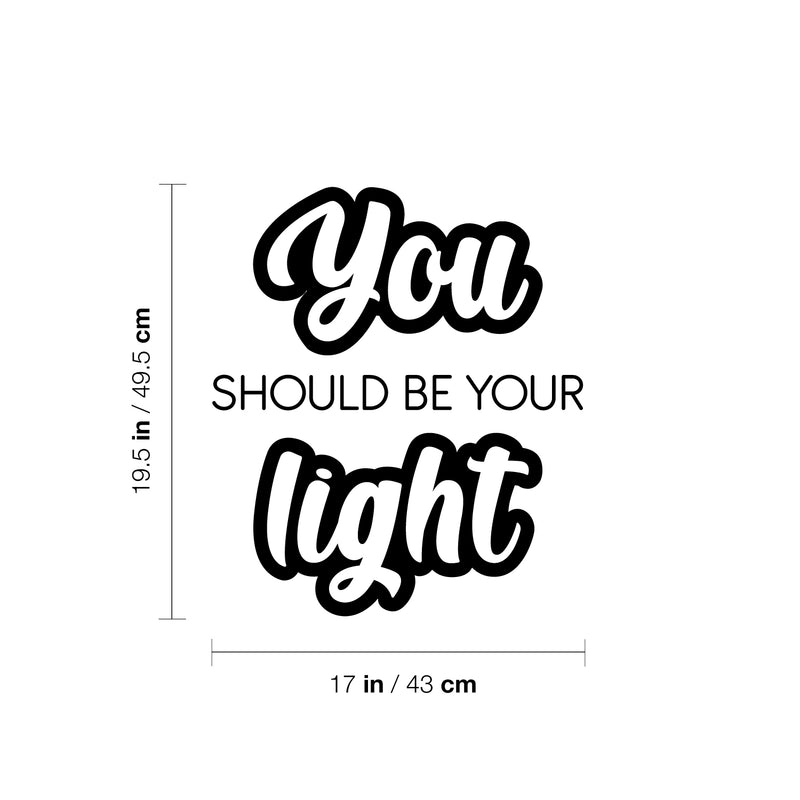 Vinyl Wall Art Decal - You Should Be Your Light - 19. Modern Inspiring Lovely Self Esteem Quote Sticker For Home Bedroom Closet Living Room School Office Coffee Shop Decor 4