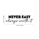 Vinyl Wall Art Decal - Never Easy Always Worth It - 7.5" x 25" - Trendy Motivational Positive Lifestyle Quote Sticker For Home Bedroom Workout Room CrossFit Center Gym Fitness Decor 4