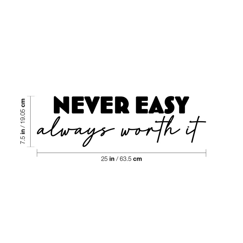 Vinyl Wall Art Decal - Never Easy Always Worth It - 7.5" x 25" - Trendy Motivational Positive Lifestyle Quote Sticker For Home Bedroom Workout Room CrossFit Center Gym Fitness Decor 4