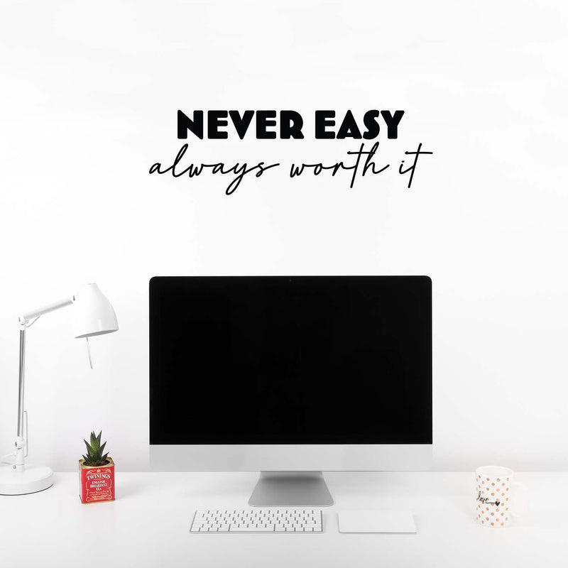 Vinyl Wall Art Decal - Never Easy Always Worth It - 7.5" x 25" - Trendy Motivational Positive Lifestyle Quote Sticker For Home Bedroom Workout Room CrossFit Center Gym Fitness Decor 2