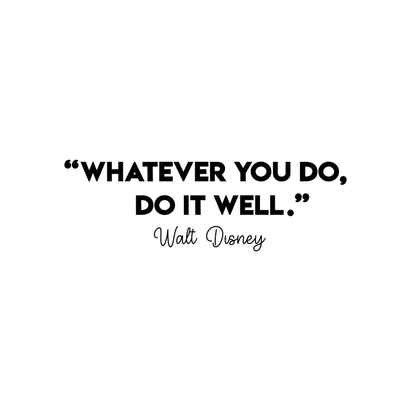 Vinyl Wall Art Decal - Whatever You Do Do It Well - 9. Trendy Positive Motivational Quote Sticker For Home Bedroom Living Room Playroom Classroom Office Coffee Shop Decor 1